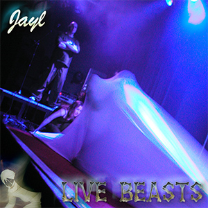 Jayl - Live Beasts