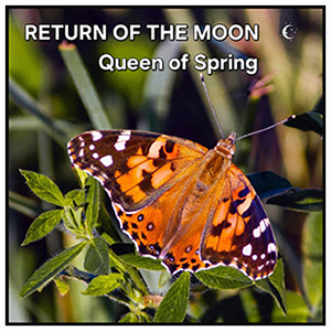 RETURN OF THE MOON - Queen of Spring (+ Bonus Editions)